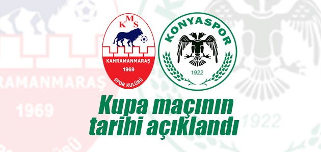 Kahramanmaraş-Konyaspor maçının tarihi açıklandı