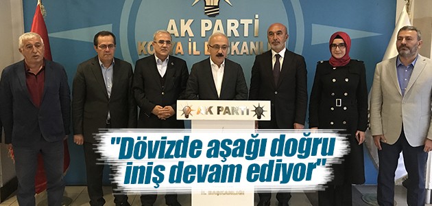 AK Parti Genel Başkan Yardımcısı Lütfi Elvan: Dövizde aşağı doğru iniş devam ediyor