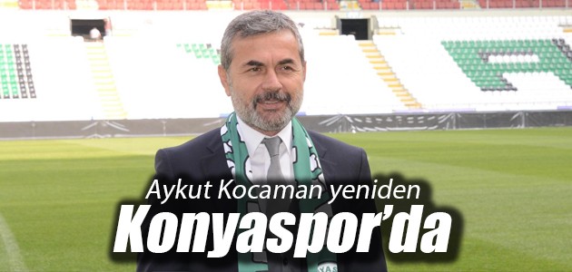 Atiker Konyaspor’da 3. Aykut Kocaman dönemi