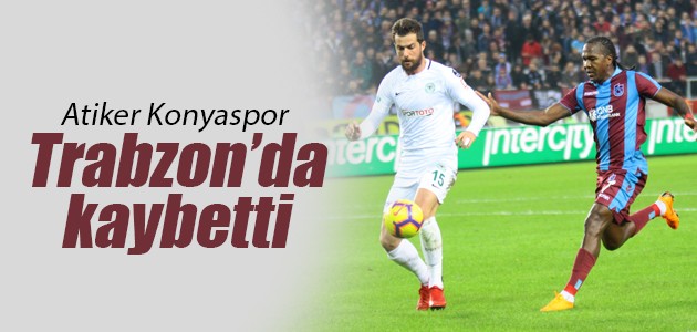 Atiker Konyaspor Trabzonspor’a 3-0 mağlup oldu