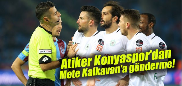 Konyaspor’dan Mete Kalkavan’a gönderme!