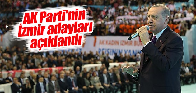 AK Parti’nin İzmir adayları açıklandı