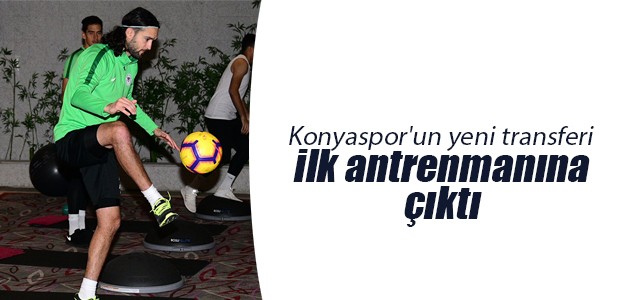 Konyaspor’un yeni transferi ilk antrenmanına çıktı