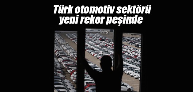 Türk otomotiv sektörü yeni rekor peşinde