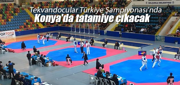 Tekvandocular Türkiye Şampiyonası’nda Konya’da tatamiye çıkacak