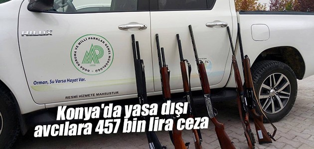 Konya’da yasa dışı avcılara 457 bin lira ceza