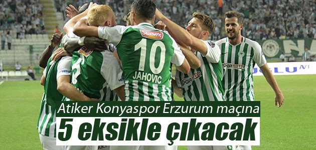 Atiker Konyaspor Erzurum maçına 5 eksikle çıkacak
