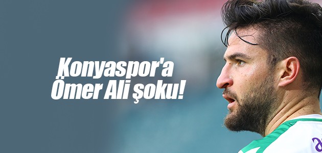 Konyaspor’a Ömer Ali şoku!