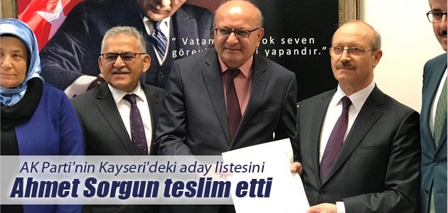 AK Parti’nin Kayseri’deki aday listesini Ahmet Sorgun teslim etti