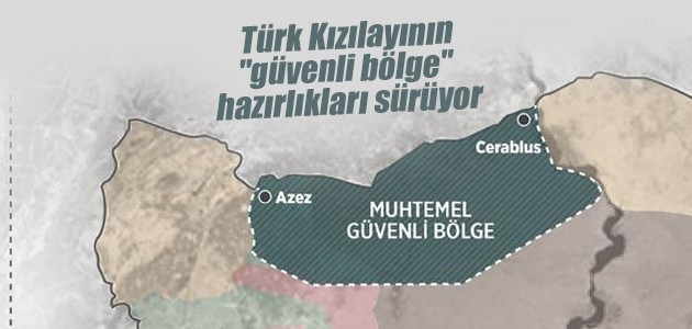 Türk Kızılayının “güvenli bölge“ hazırlıkları sürüyor