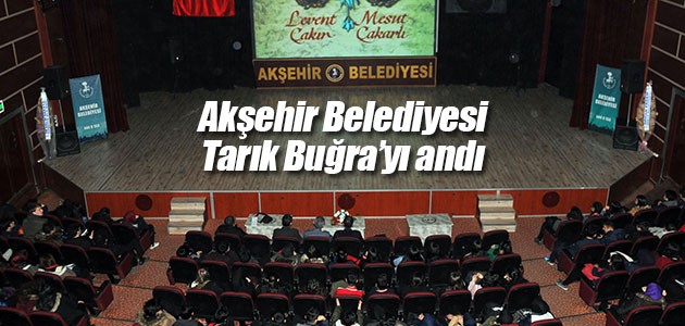 Akşehir Belediyesi Tarık Buğra’yı andı