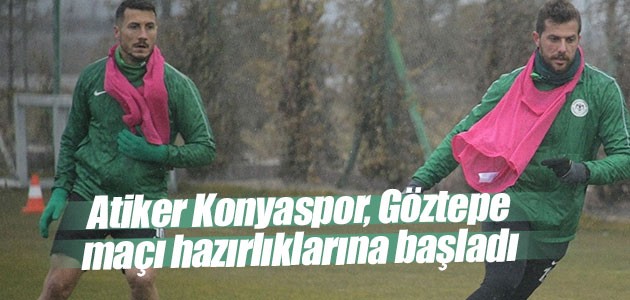 Atiker Konyaspor, Göztepe maçı hazırlıklarına başladı