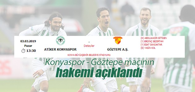 Konyaspor - Göztepe maçının hakemi açıklandı