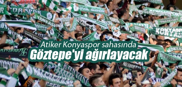 Atiker Konyaspor sahasında Göztepe’yi ağırlayacak