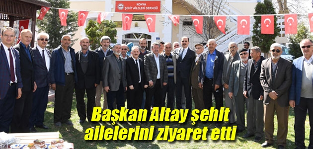 Başkan Altay şehit ailelerini ziyaret etti