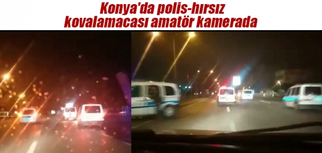 Konya’da polis-hırsız kovalamacası amatör kamerada