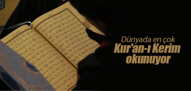 Dünyada en çok Kur’an-ı Kerim okunuyor