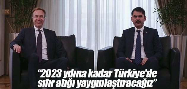 Çevre ve Şehircilik Bakanı Murat Kurum: 2023 yılına kadar Türkiye’de sıfır atığı yaygınlaştıracağız