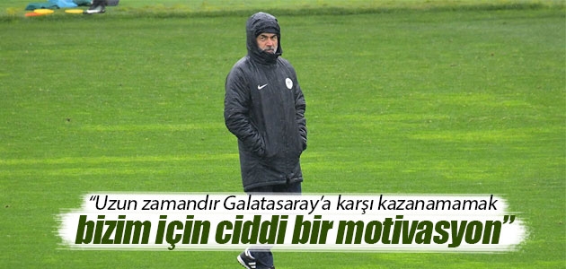 Kocaman: Uzun zamandır Galatasaray’a karşı kazanamamak bizim için ciddi bir motivasyon