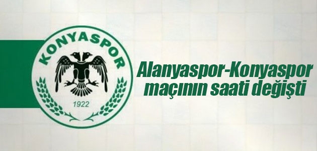 Alanyaspor-Konyaspor maçının saati değişti