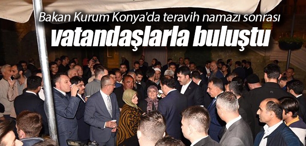 Bakan Kurum Konya’da teravih namazı sonrası vatandaşlarla buluştu