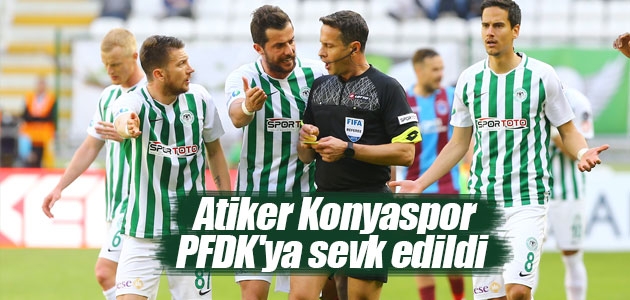 Atiker Konyaspor PFDK’ya sevk edildi