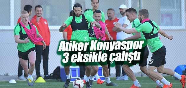 Atiker Konyaspor 3 eksikle çalıştı