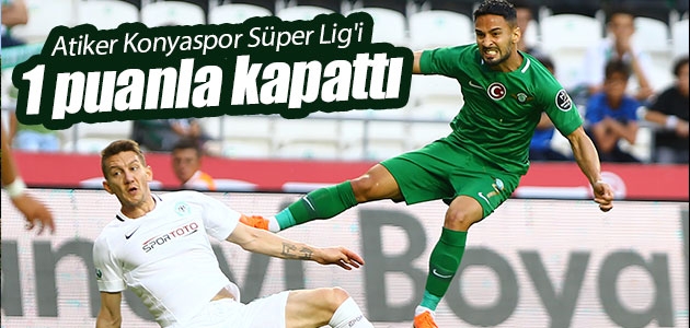 Atiker Konyaspor Süper Lig’i 1 puanla kapattı