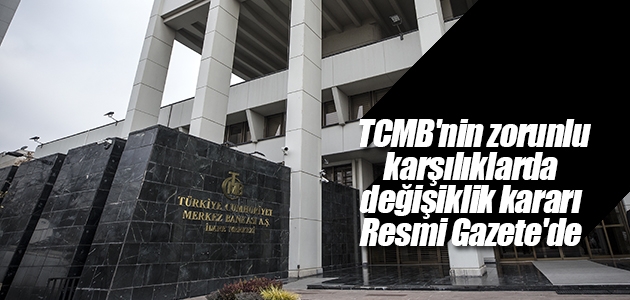 TCMB’nin zorunlu karşılıklarda değişiklik kararı Resmi Gazete’de
