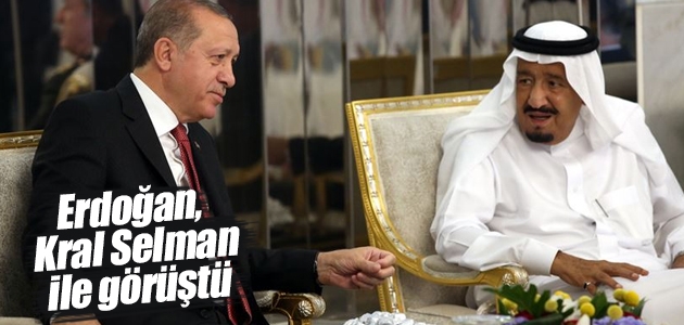 Erdoğan,  Kral Selman ile görüştü