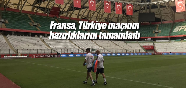Fransa, Türkiye maçının hazırlıklarını tamamladı
