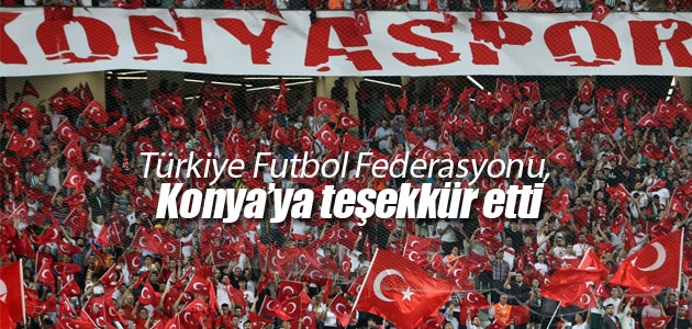 Türkiye Futbol Federasyonu, Konya halkına teşekkür etti