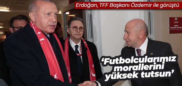 Cumhurbaşkanı Erdoğan: Futbolcularımız morallerini yüksek tutsun