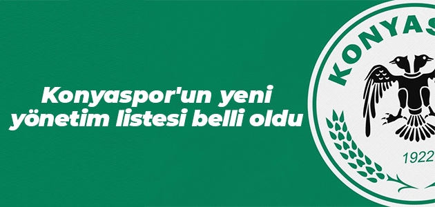 Konyaspor’un yeni yönetim listesi belli oldu