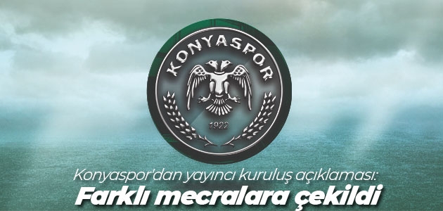 Konyaspor’dan yayıncı kuruluş açıklaması: Farklı mecralara çekildi