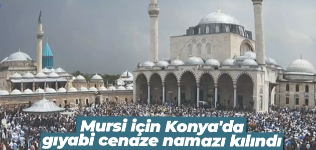 Mursi için Konya’da gıyabi cenaze namazı kılındı