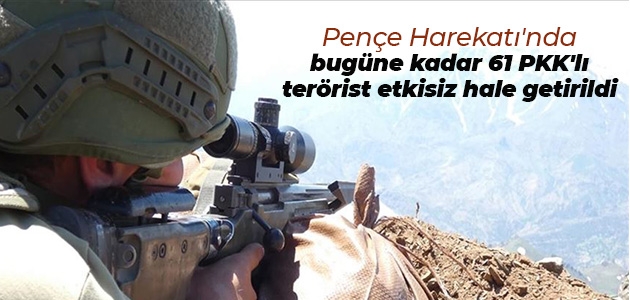 Pençe Harekatı’nda bugüne kadar 61 PKK’lı terörist etkisiz hale getirildi