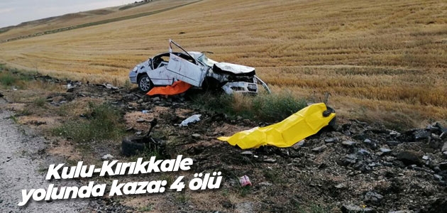 Kulu-Kırıkkale yolunda kaza: 4 ölü