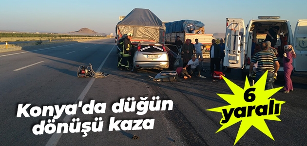 Konya’da düğün dönüşü kaza: 6 yaralı
