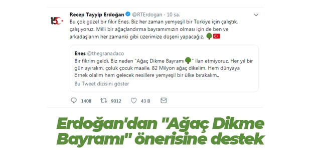 Erdoğan’dan “Ağaç Dikme Bayramı“ önerisine destek