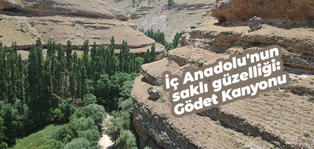 İç Anadolu’nun saklı güzelliği: Gödet Kanyonu