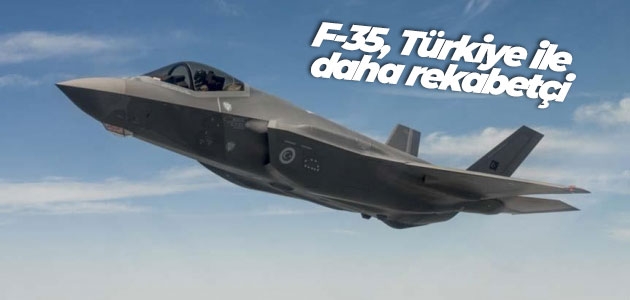F-35, Türkiye ile daha rekabetçi