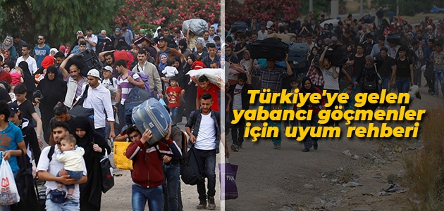 Türkiye’ye gelen yabancı göçmenler için uyum rehberi
