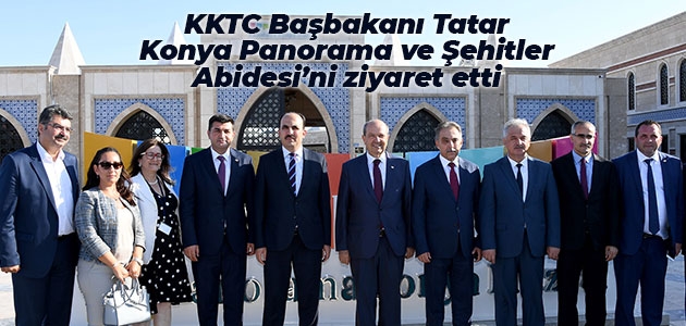 KKTC Başbakanı Tatar, Konya Panorama ve Şehitler Abidesi’ni ziyaret etti