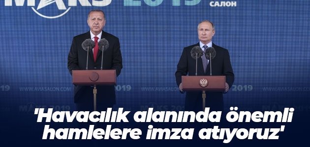 Cumhurbaşkanı Erdoğan: Havacılık alanında önemli hamlelere imza atıyoruz