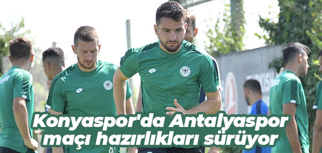 Konyaspor’da Antalyaspor maçı hazırlıkları sürüyor