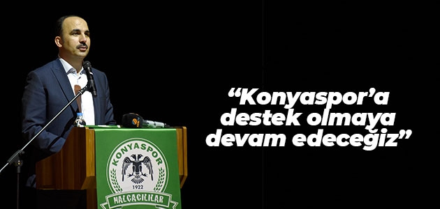 Başkan Altay: Konyaspor’a destek olmaya devam edeceğiz