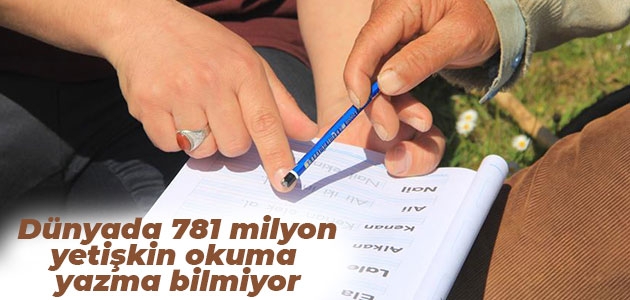 Dünyada 781 milyon yetişkin okuma yazma bilmiyor
