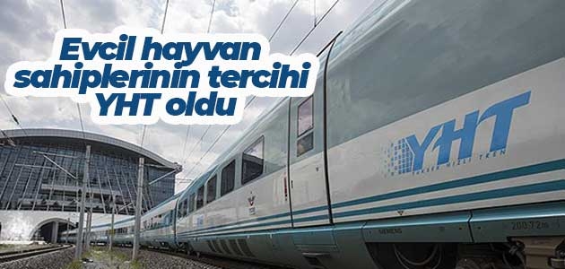 Evcil hayvan sahiplerinin tercihi YHT oldu