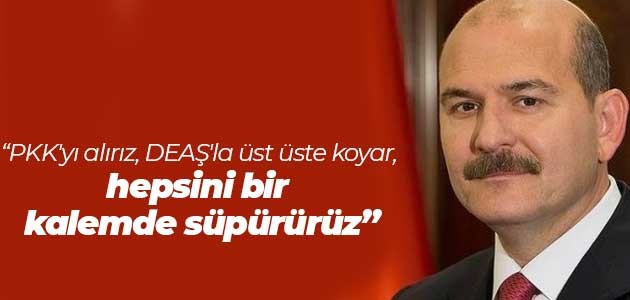 İçişleri Bakanı Süleyman Soylu: PKK’yı alırız, DEAŞ’la üst üste koyar, hepsini bir kalemde süpürürüz